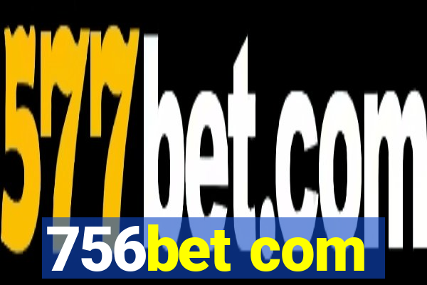 756bet com