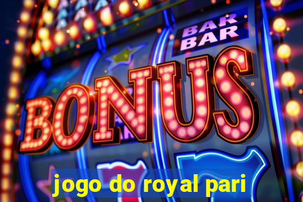 jogo do royal pari