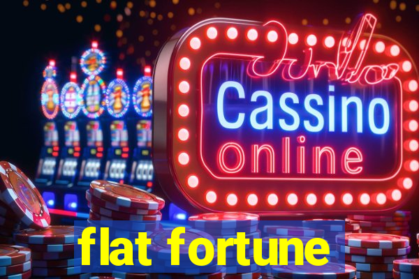 flat fortune