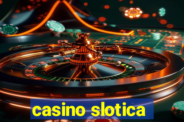 casino slotica