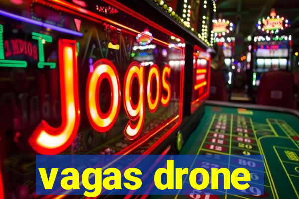 vagas drone