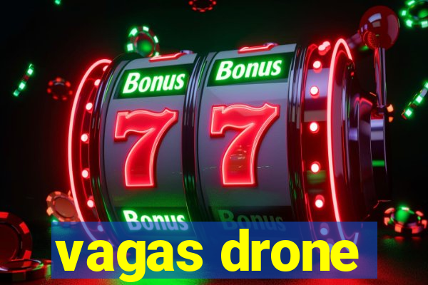 vagas drone