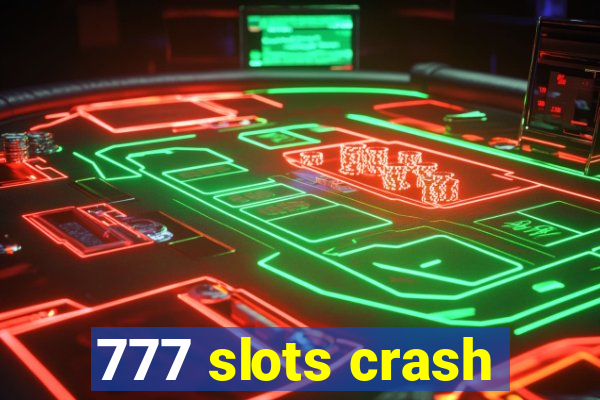 777 slots crash