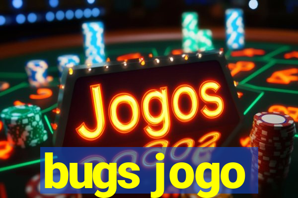 bugs jogo