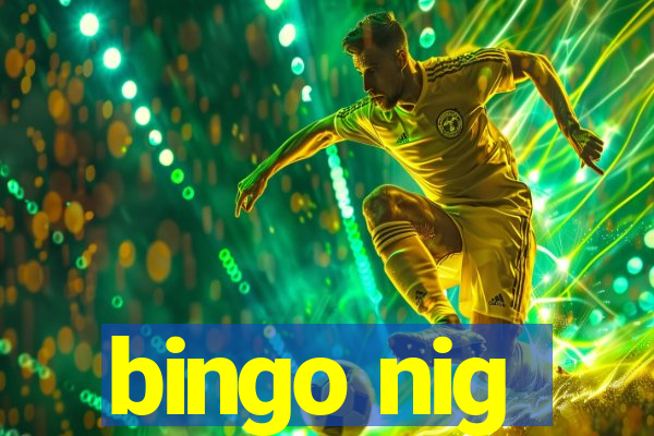 bingo nig