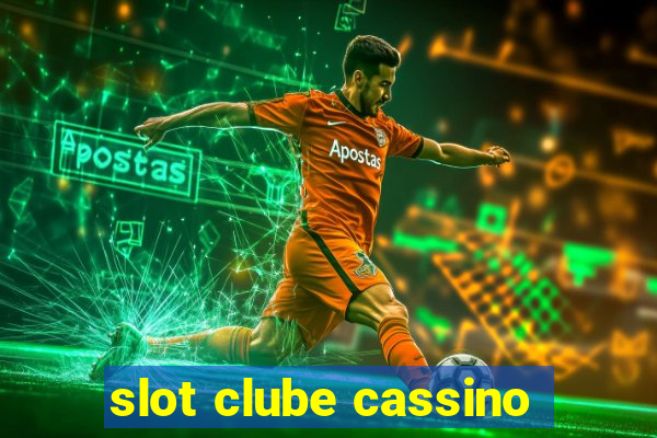 slot clube cassino