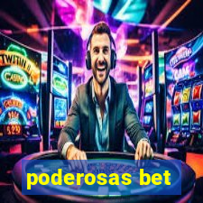 poderosas bet