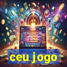 ceu jogo