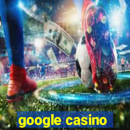 google casino