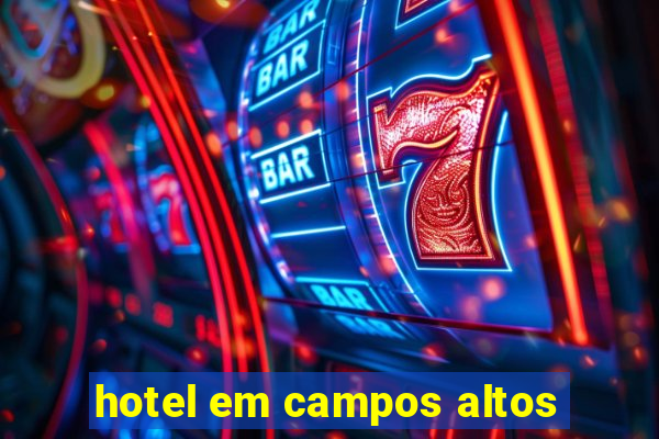 hotel em campos altos