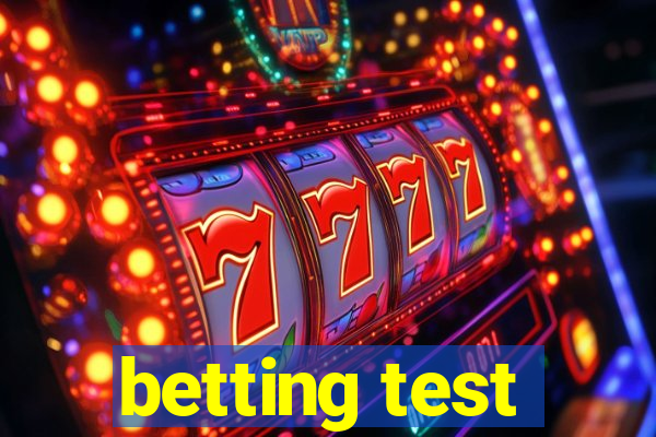 betting test