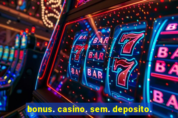 bonus. casino. sem. deposito.