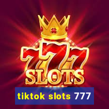 tiktok slots 777