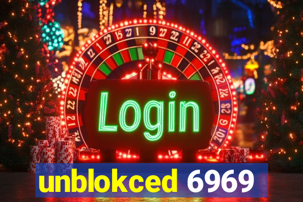 unblokced 6969