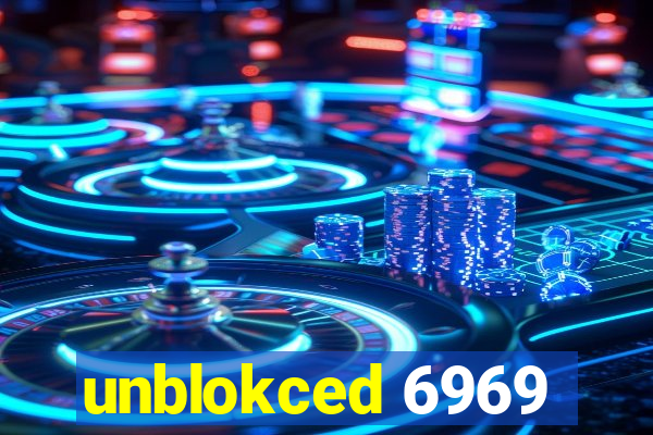 unblokced 6969