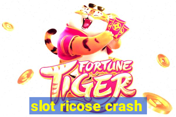 slot ricose crash