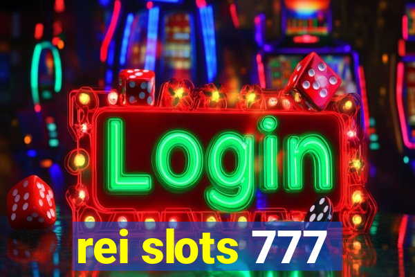 rei slots 777