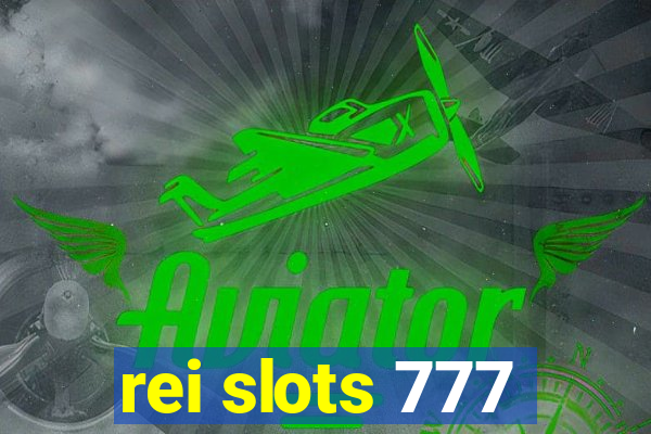 rei slots 777