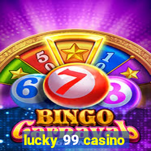 lucky 99 casino