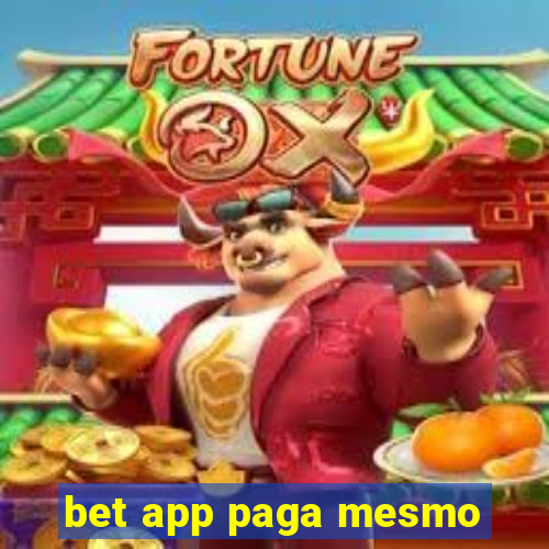 bet app paga mesmo