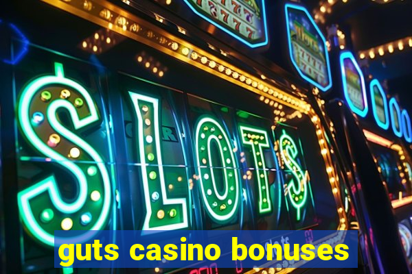 guts casino bonuses