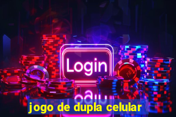 jogo de dupla celular