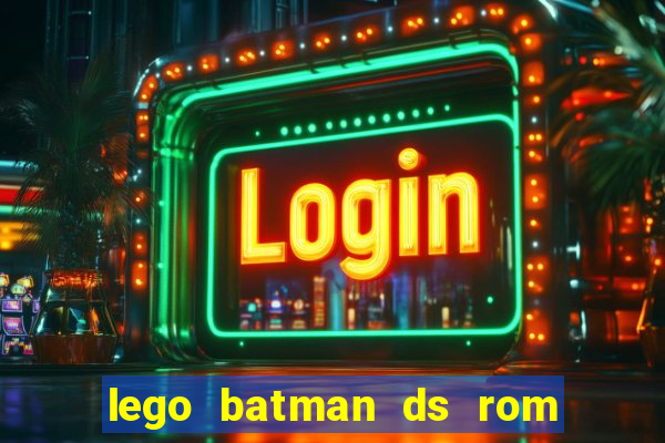 lego batman ds rom pt br