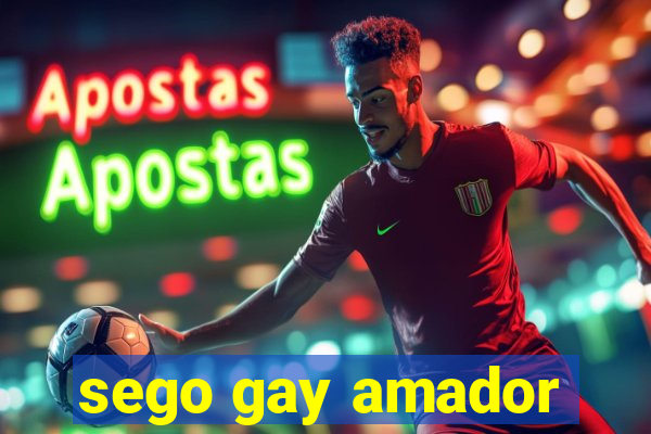 sego gay amador