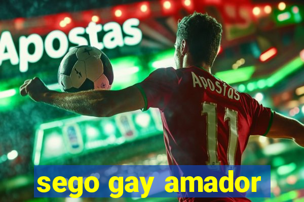 sego gay amador