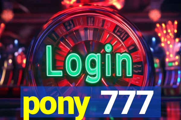 pony 777