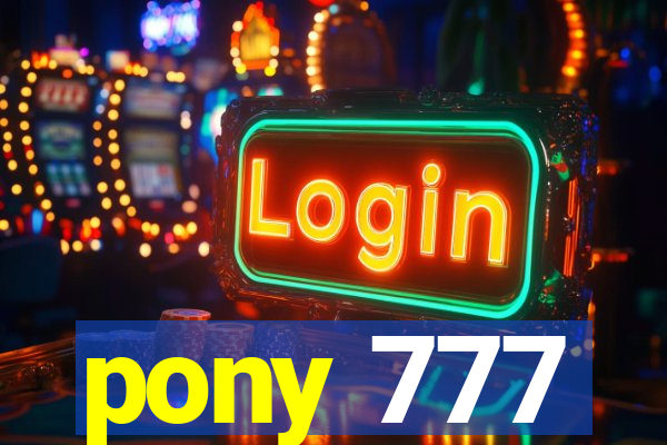 pony 777