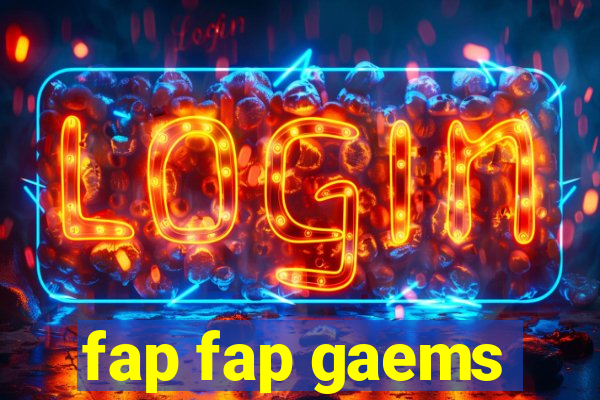 fap fap gaems