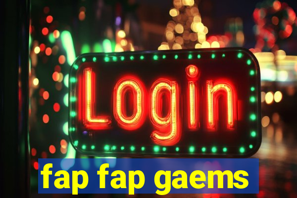 fap fap gaems