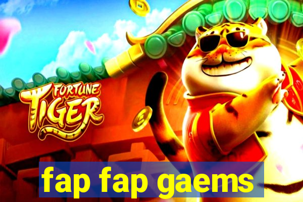 fap fap gaems