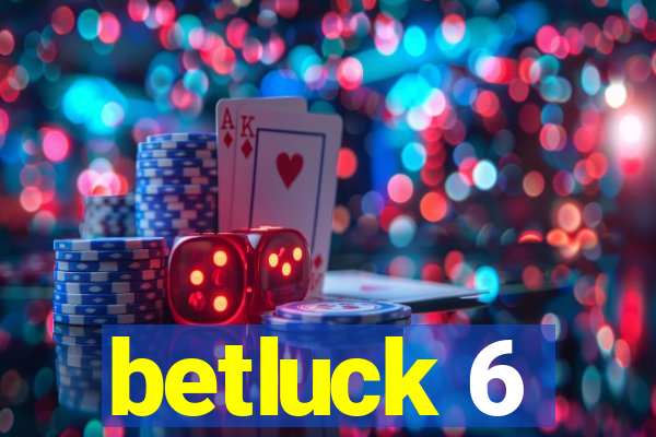 betluck 6