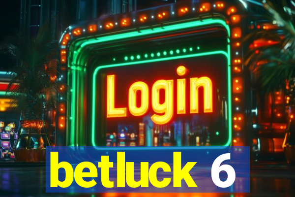 betluck 6