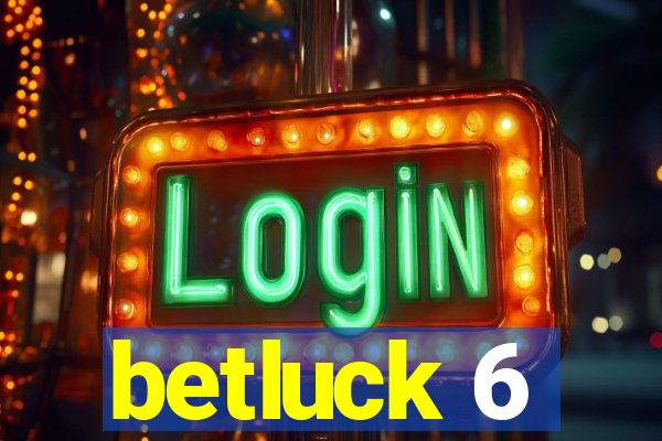 betluck 6