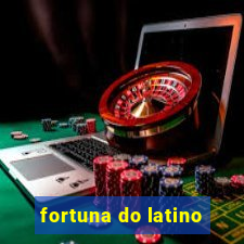 fortuna do latino