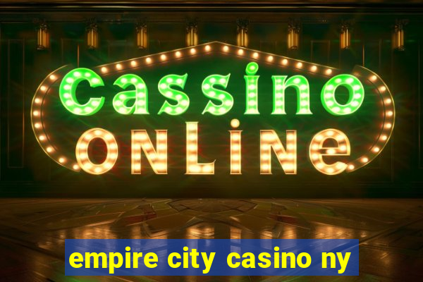 empire city casino ny