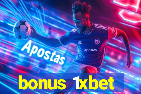 bonus 1xbet