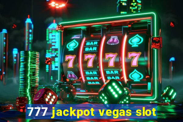 777 jackpot vegas slot