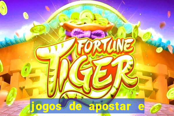 jogos de apostar e ganhar dinheiro