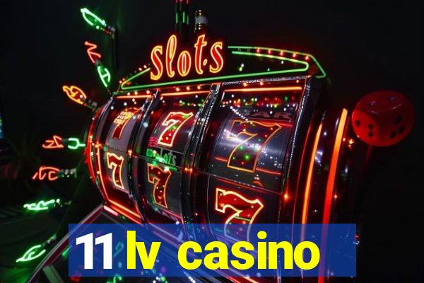 11 lv casino