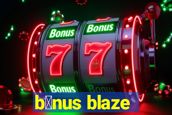 b么nus blaze