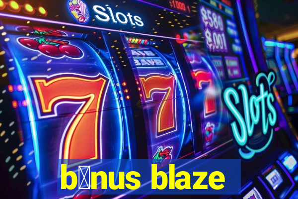 b么nus blaze