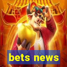 bets news