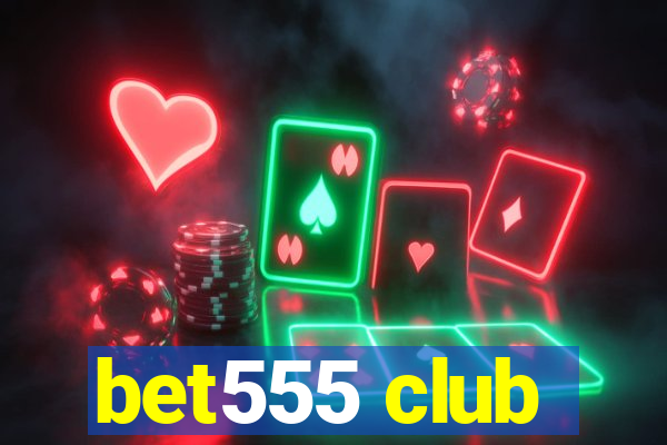 bet555 club