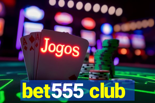 bet555 club