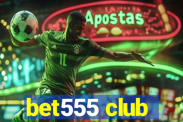 bet555 club