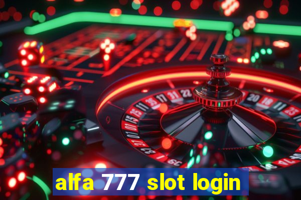 alfa 777 slot login